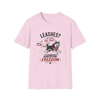 Leashes? We don't do that T-Shirt