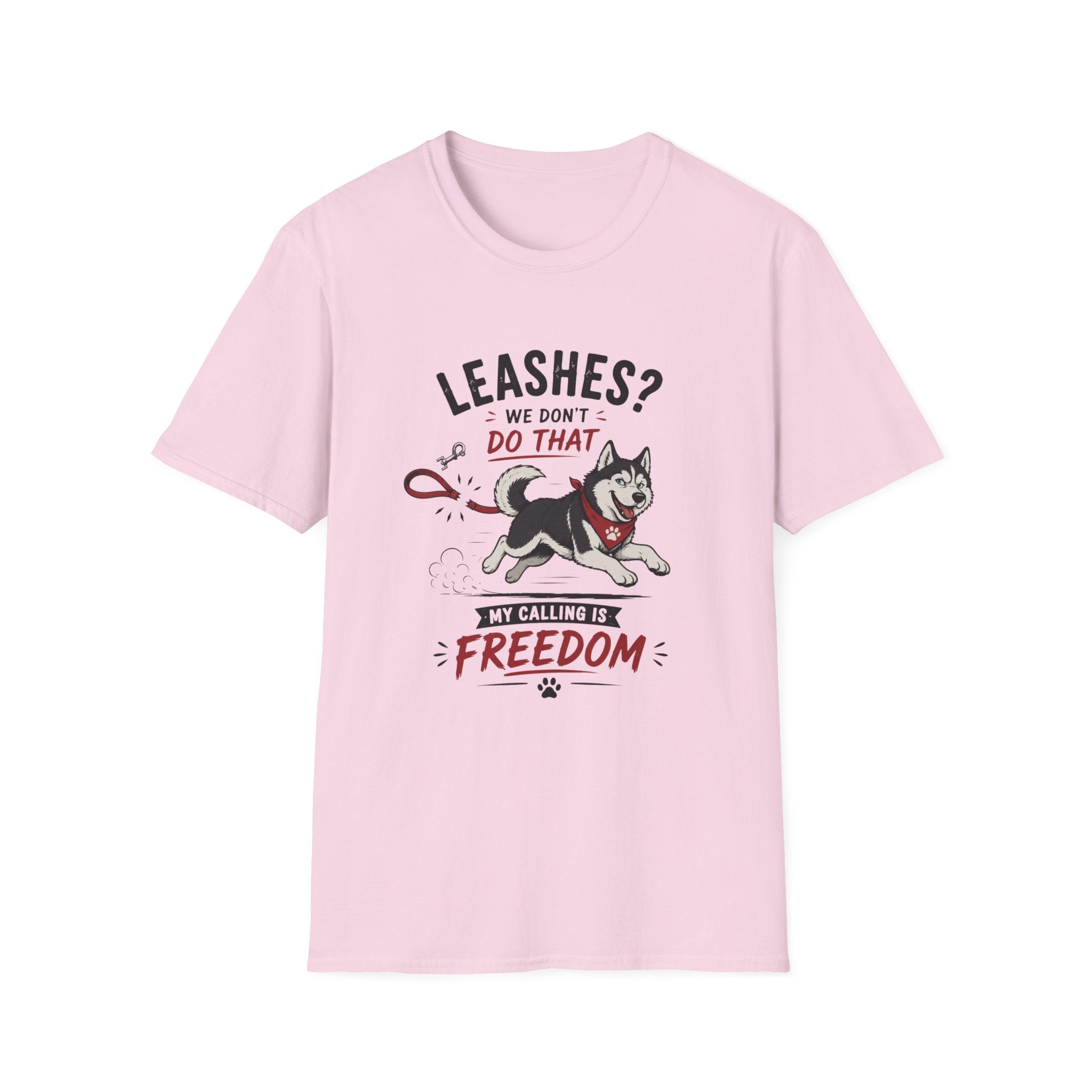 Leashes? We don't do that T-Shirt