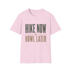 Hike Now Howl Later T-Shirt