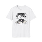 Dramatic Meltdown T-Shirt