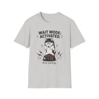 Wait Mode Activated 4.59 T-Shirt