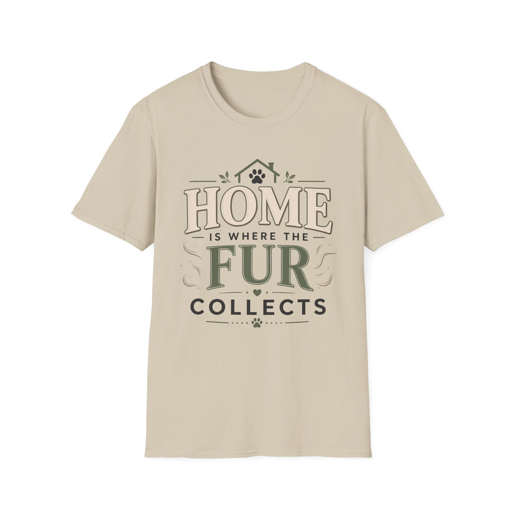 Home Is Where The Fur Collects T-Shirt