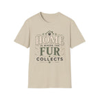 Home Is Where The Fur Collects T-Shirt