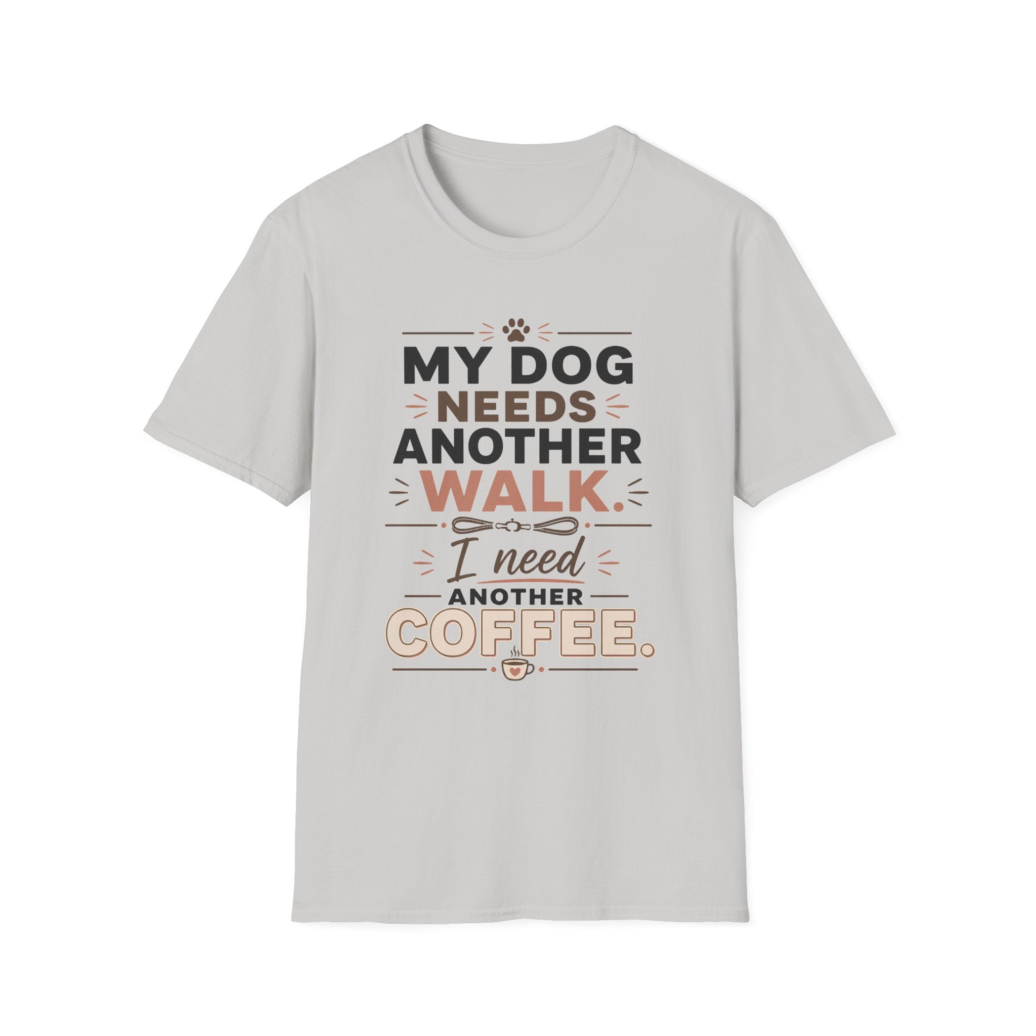 My Dog Needs Another Walk T-Shirt