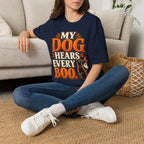 My Dog Hears Every Boo T-Shirt | Halloween Dog Tee