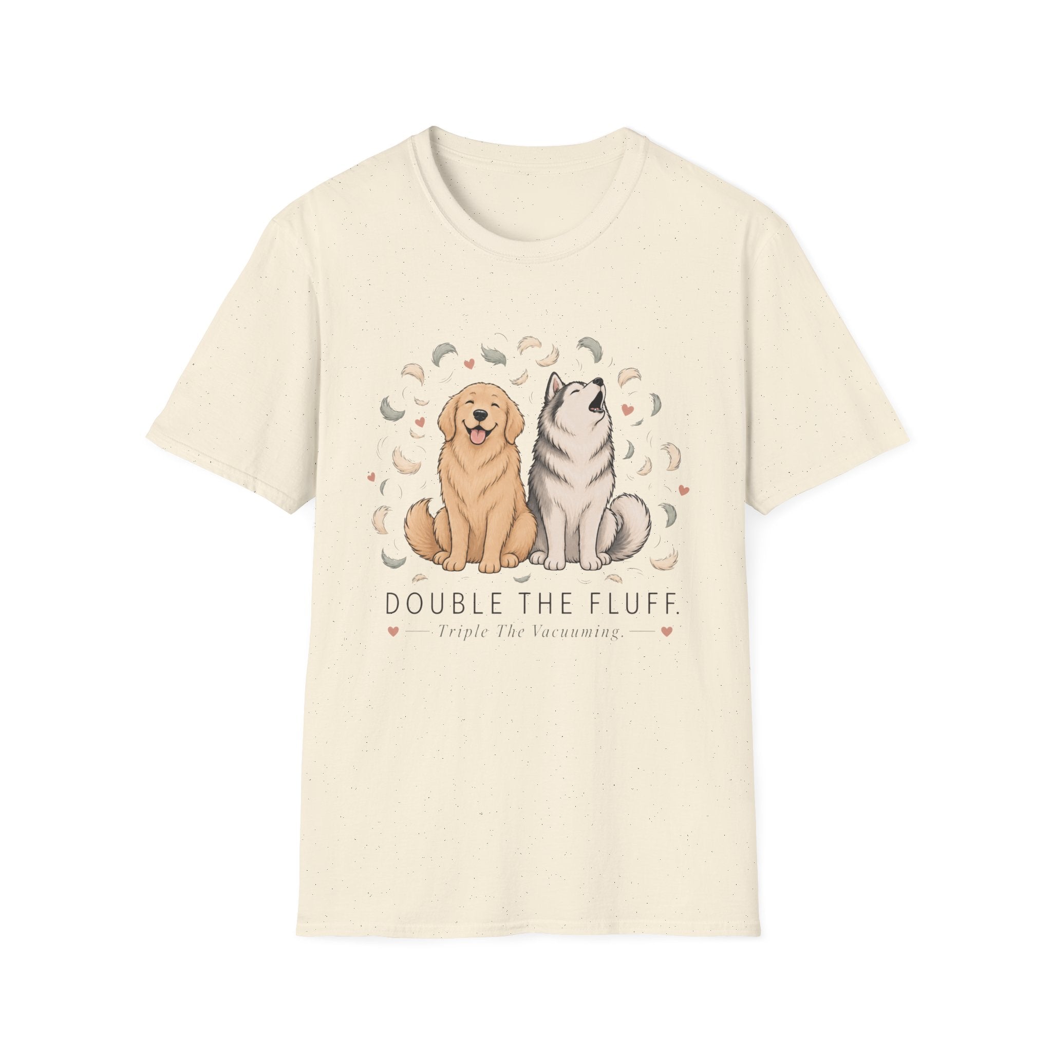 Double the Fluff Triple the Vacuuming T-Shirt