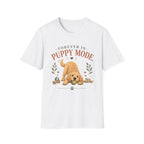 Forever in Puppy Mode T-Shirt
