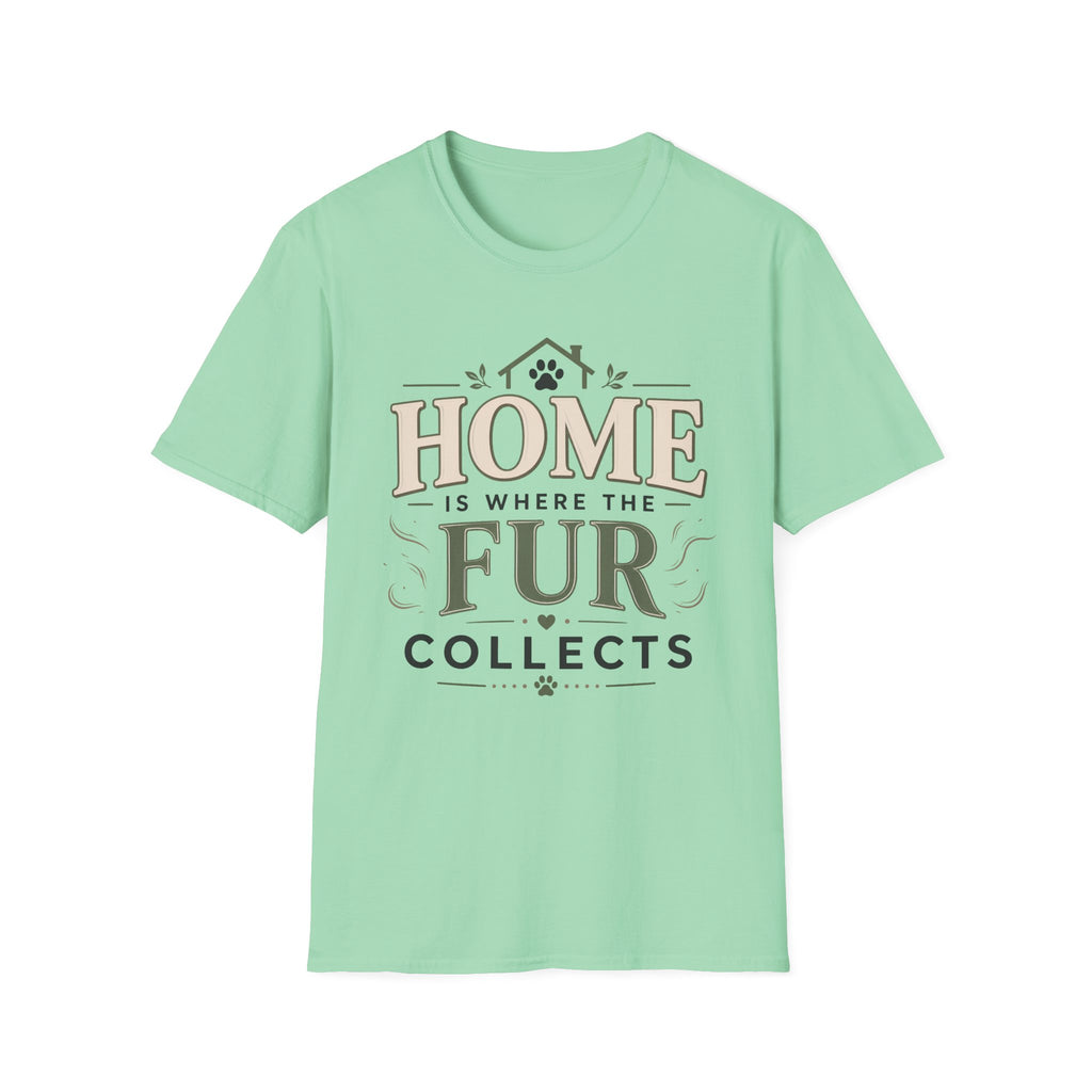 Home Is Where The Fur Collects T-Shirt
