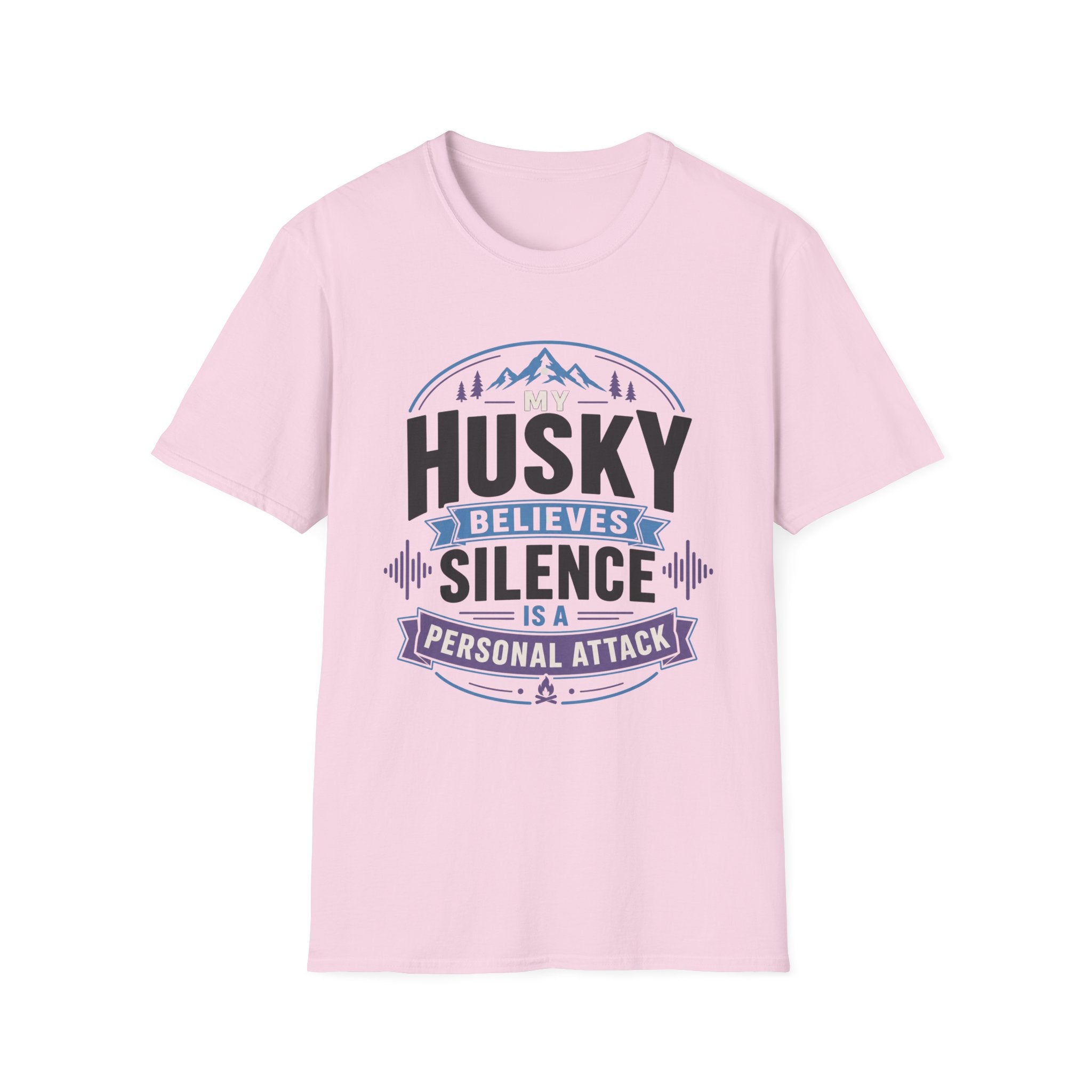 My Husky Believes Silence Is A Personal Attack T-Shirt