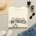 Did Someone Say No Treats? T-Shirt