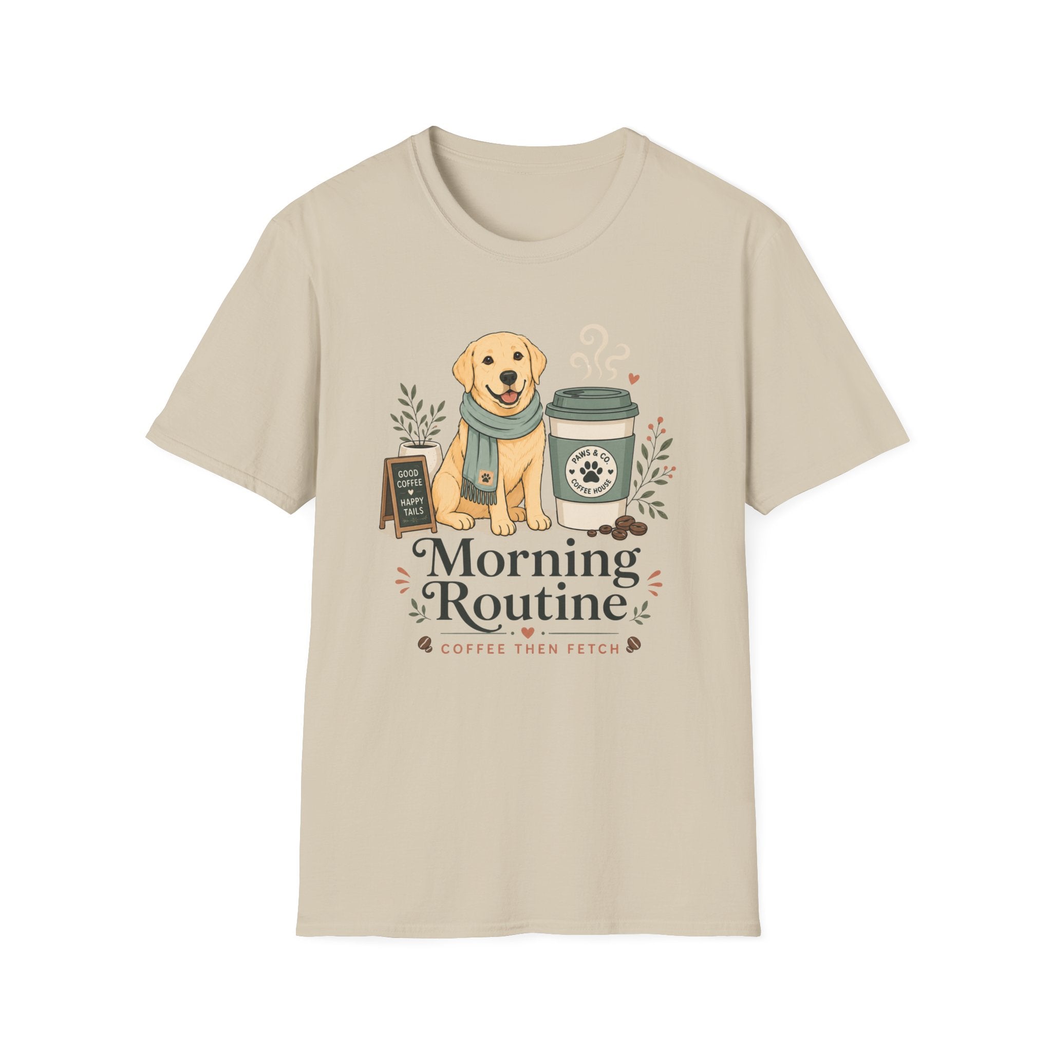 Morning Routine Coffee then Fetch T-Shirt