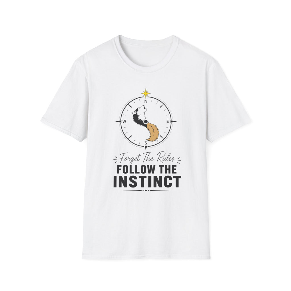 Forget the Rules Follow the Instinct T-Shirt