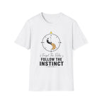 Forget the Rules Follow the Instinct T-Shirt