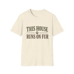 This House Runs On Fur T-Shirt