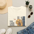 You came home my day is made T-Shirt