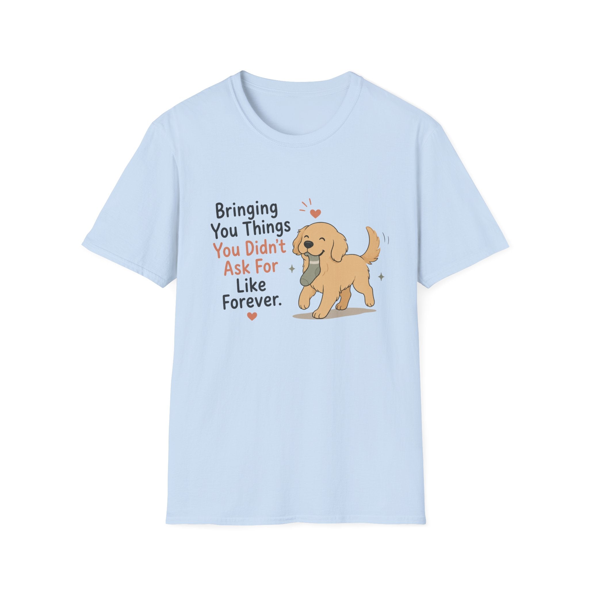 Bringing you things you didn't ask for T-Shirt