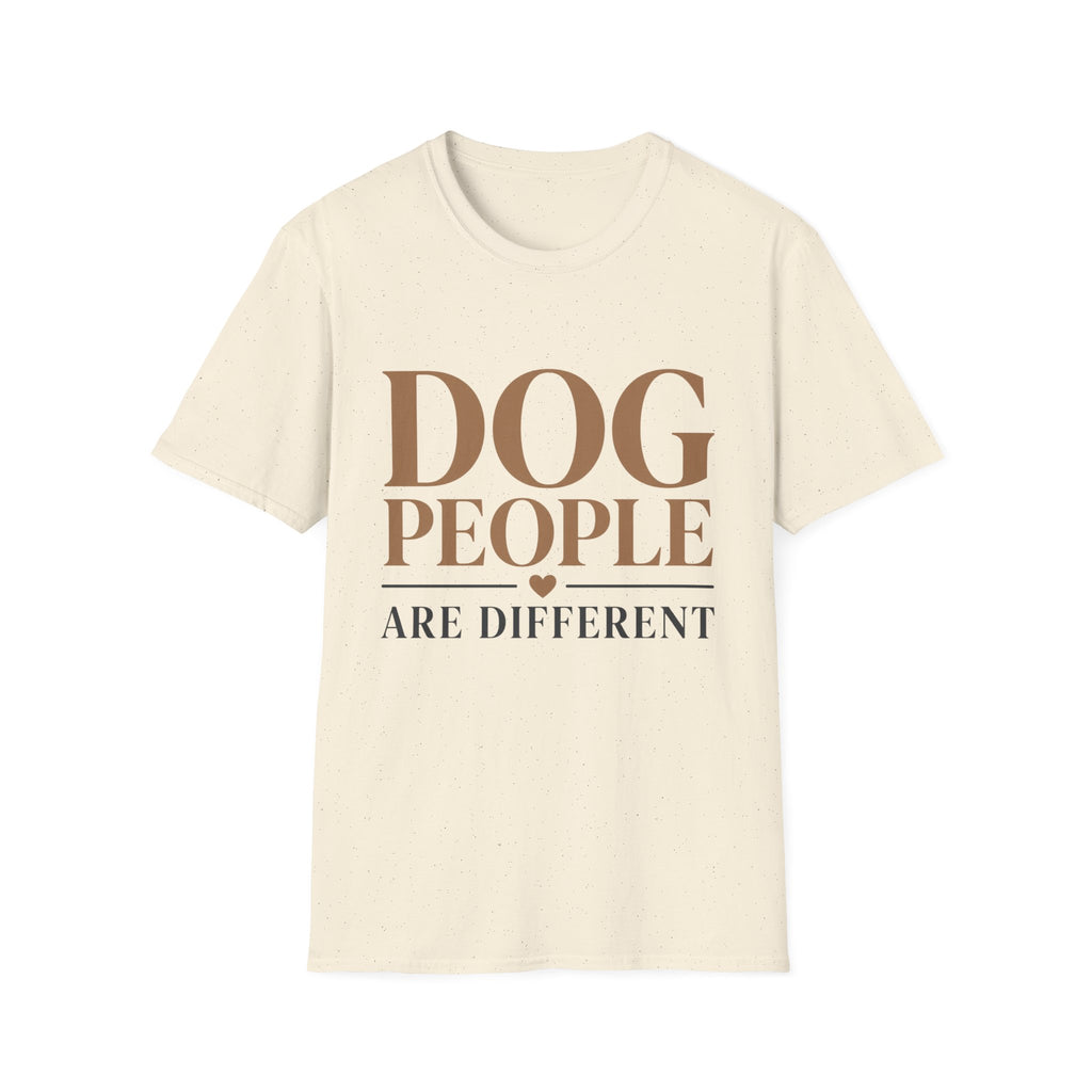 Dog People Are Different T-Shirt