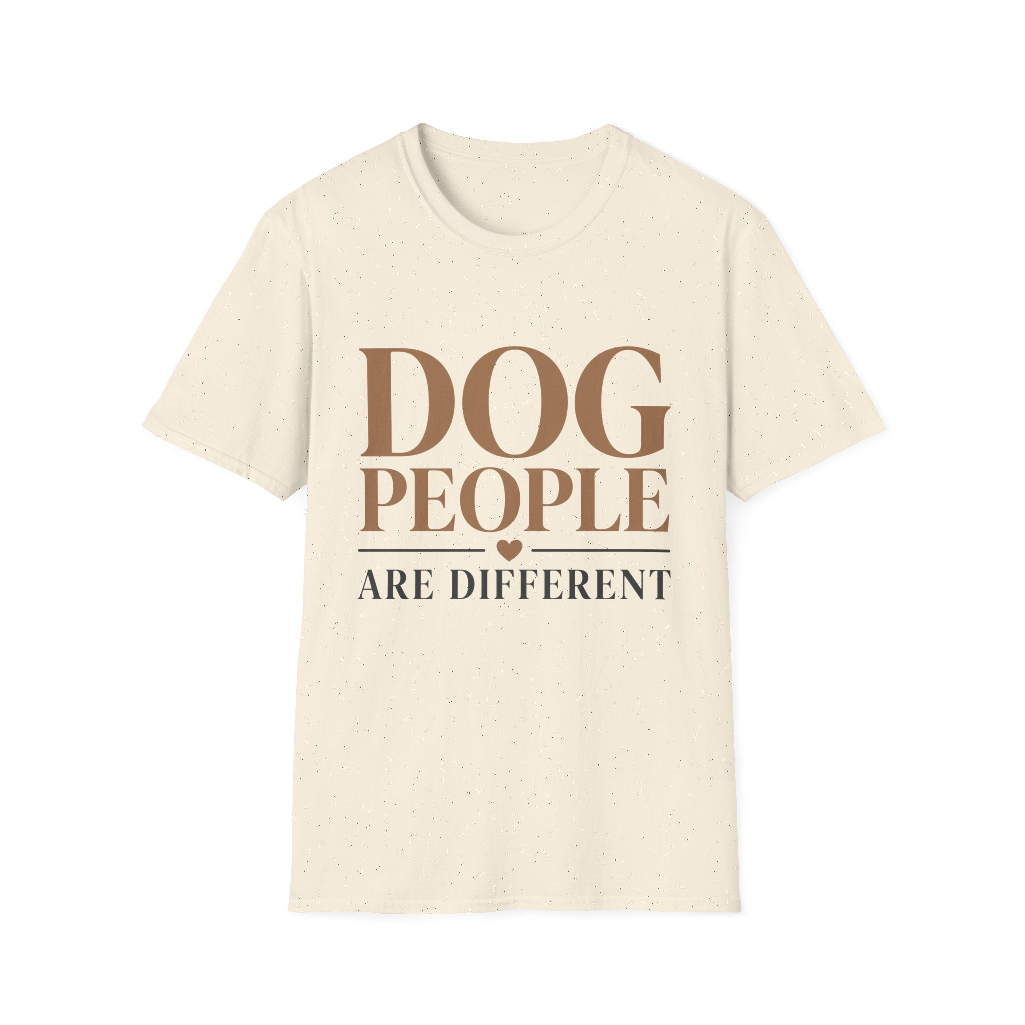 Dog People Are Different T-Shirt