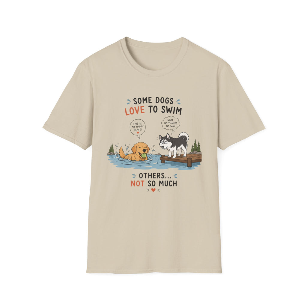 Some Dogs Love to Swim T-Shirt