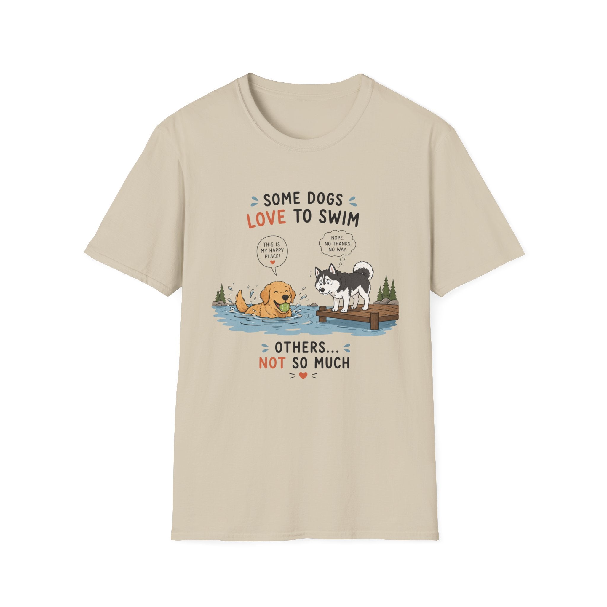 Some Dogs Love to Swim T-Shirt