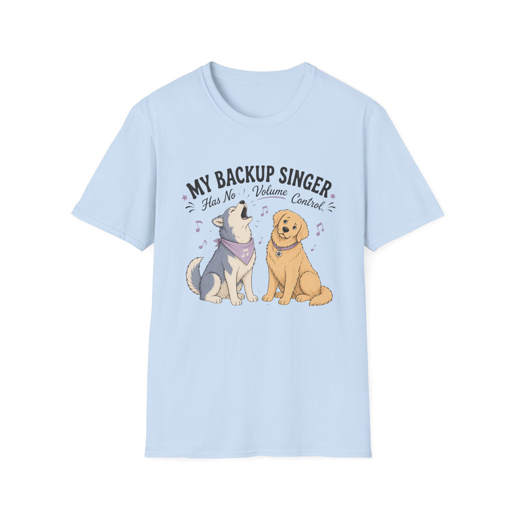 My Backup Singer Has No Volume Control T-Shirt