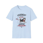 Leashes? We don't do that T-Shirt