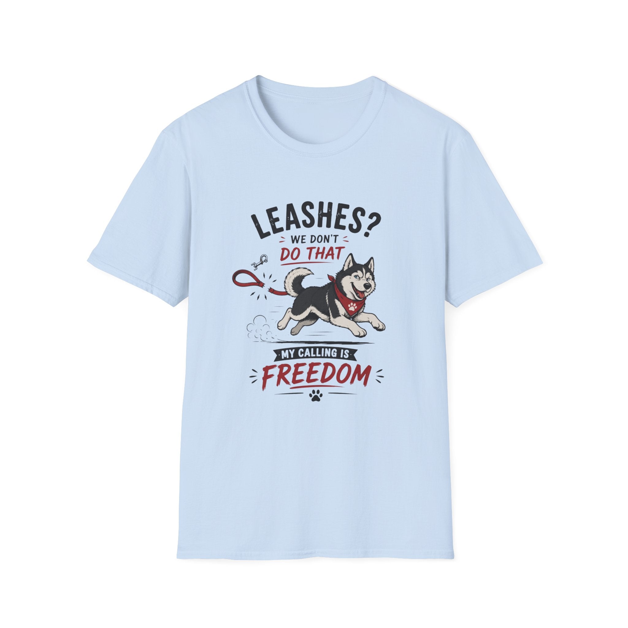 Leashes? We don't do that T-Shirt