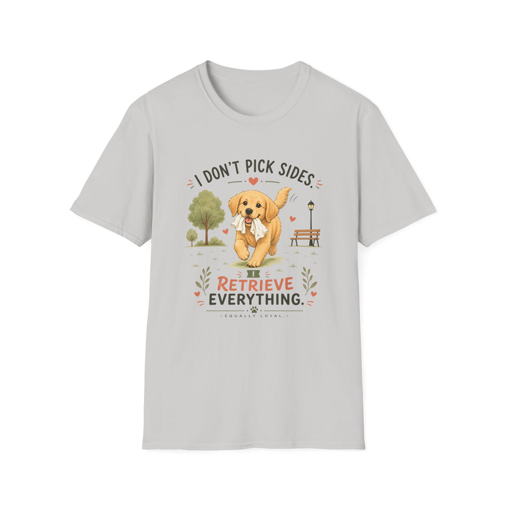 I don't pick sides I retrieve everything T-Shirt