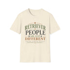 Retriever People Are Just Different T-Shirt