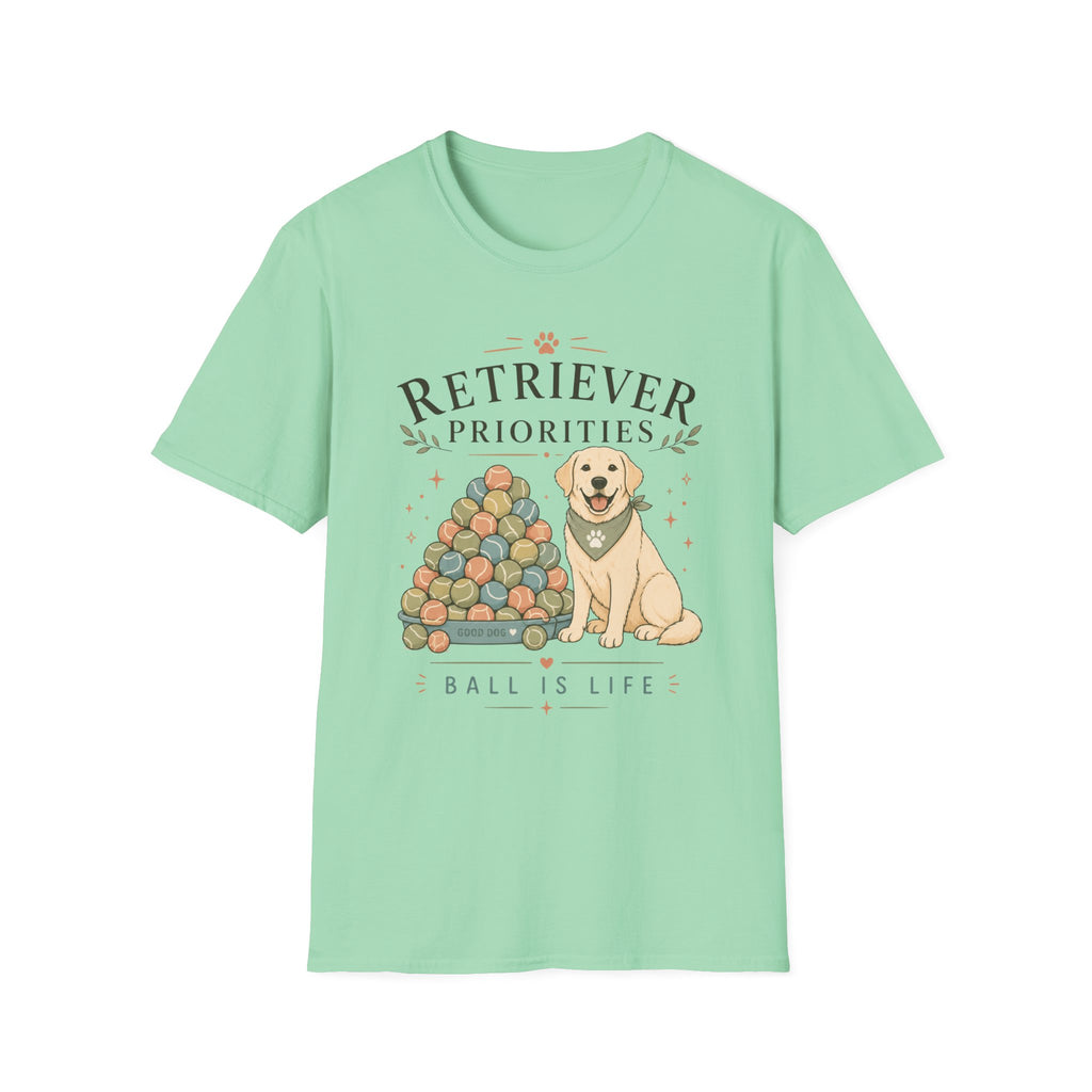 Retriever Priorities Ball is Life T-Shirt