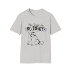 Did Someone Say No Treats? T-Shirt