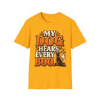 My Dog Hears Every Boo T-Shirt | Halloween Dog Tee