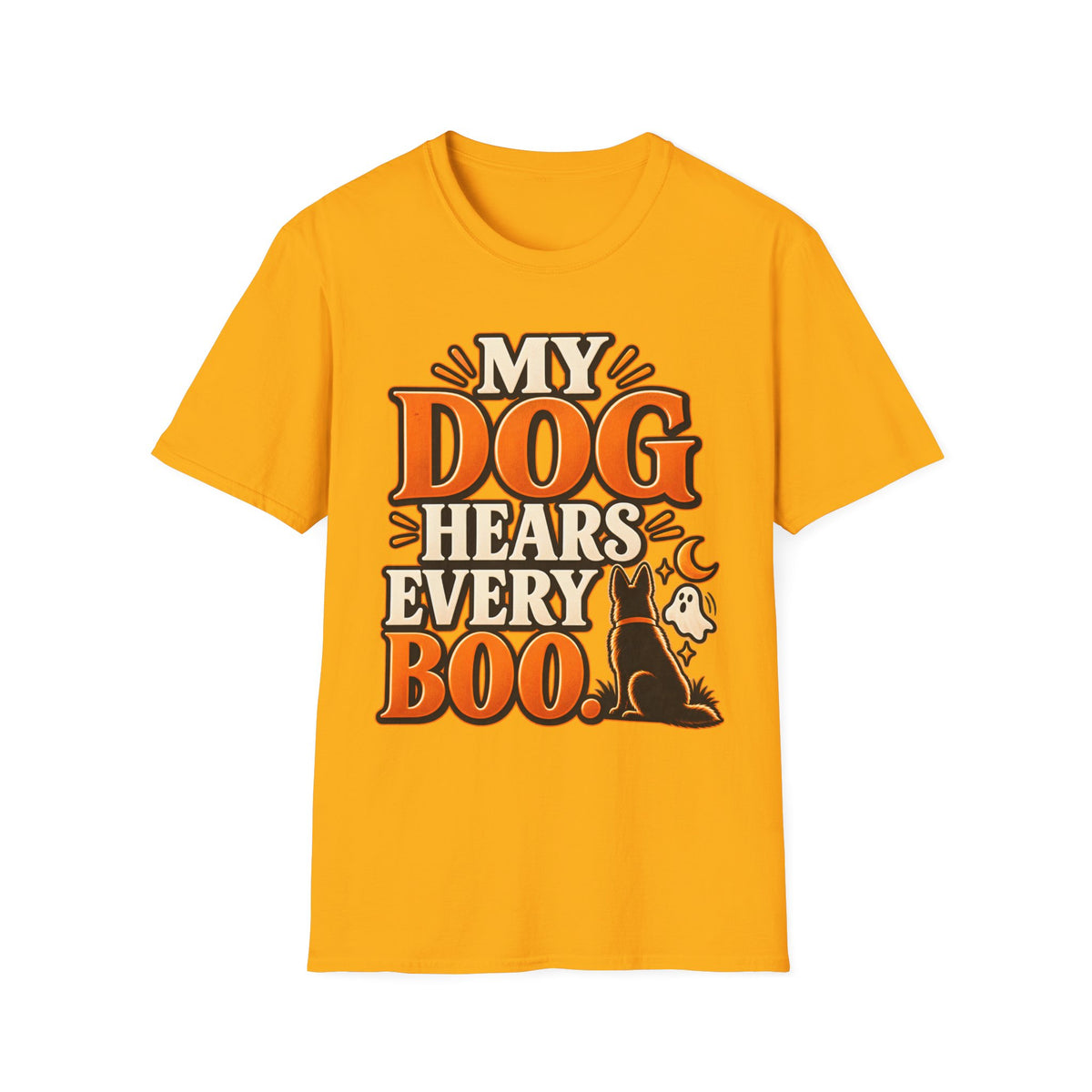 My Dog Hears Every Boo T-Shirt | Halloween Dog Tee