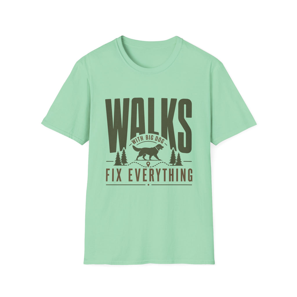 Walks With Big Dog Fix Everything T-Shirt