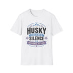 My Husky Believes Silence Is A Personal Attack T-Shirt