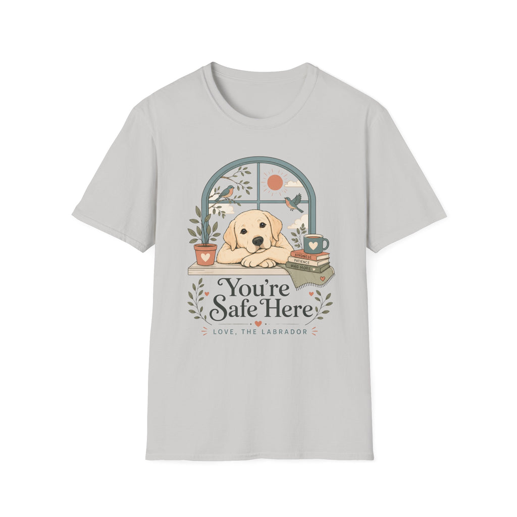 You're Safe Here, Love, Labrador T-Shirt