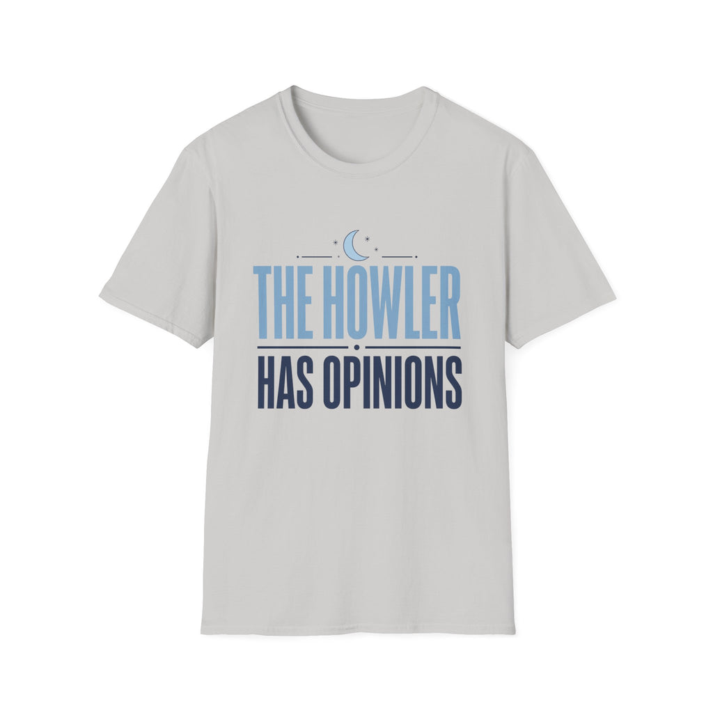 The Howler Has Opinions T-Shirt