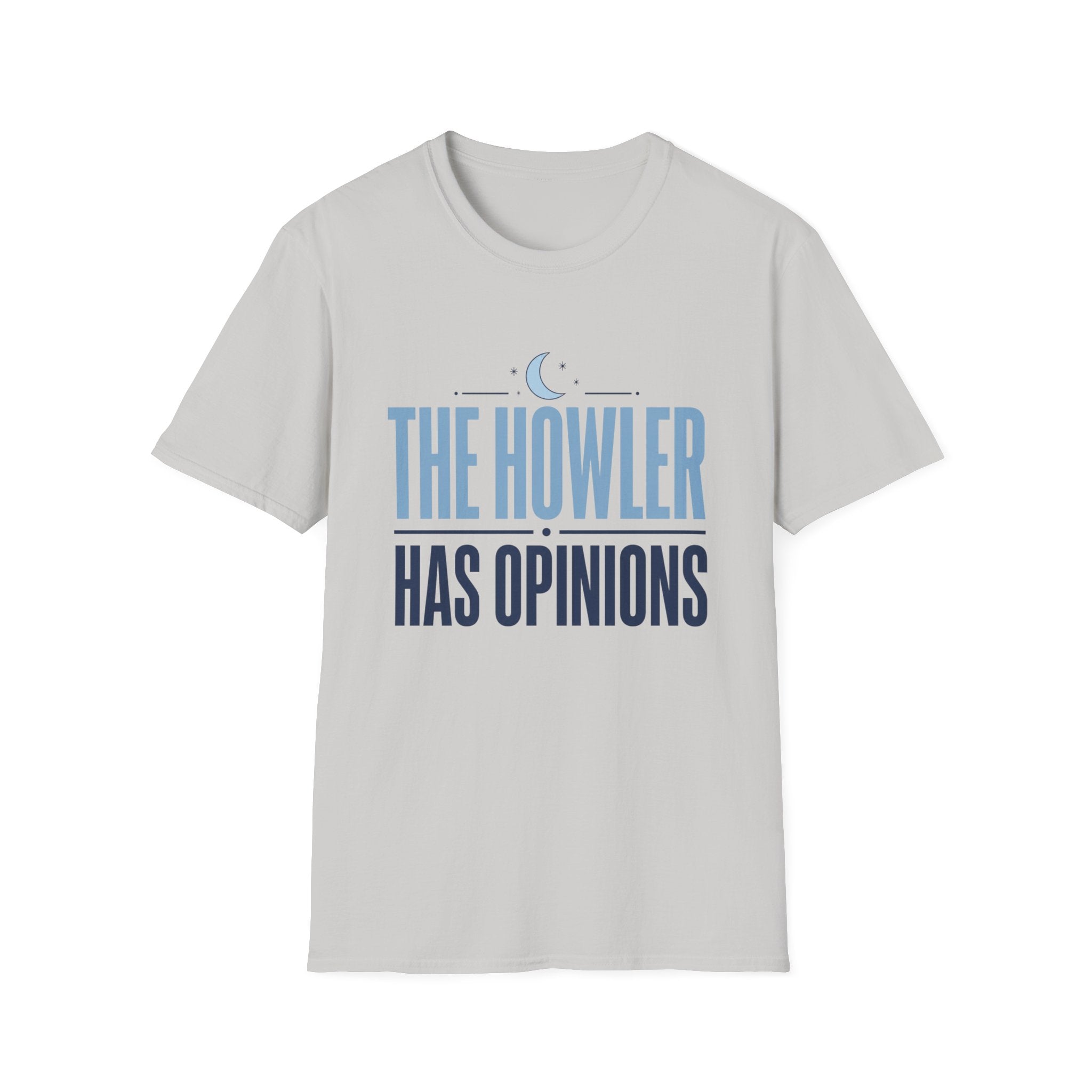 The Howler Has Opinions T-Shirt