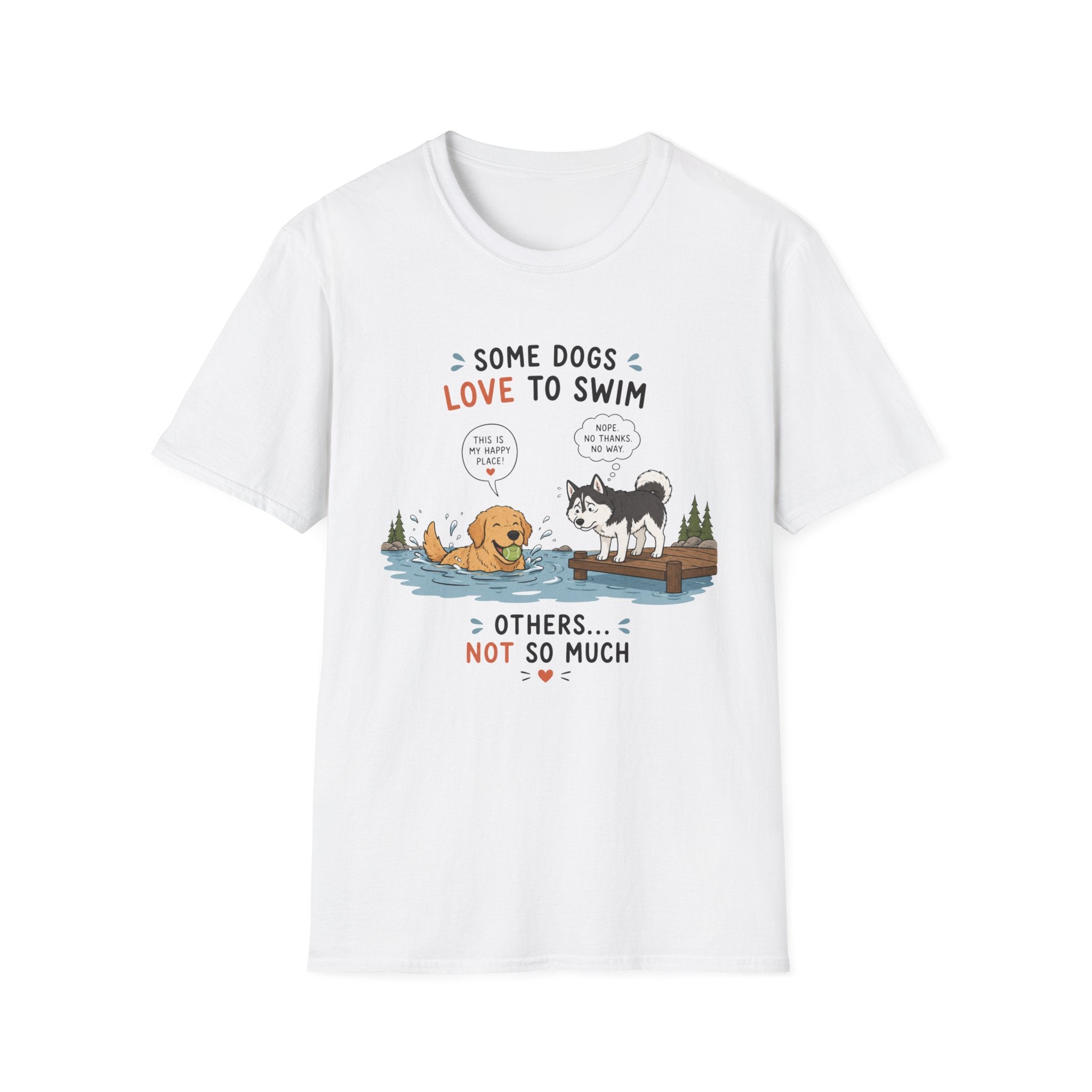 Some Dogs Love to Swim T-Shirt