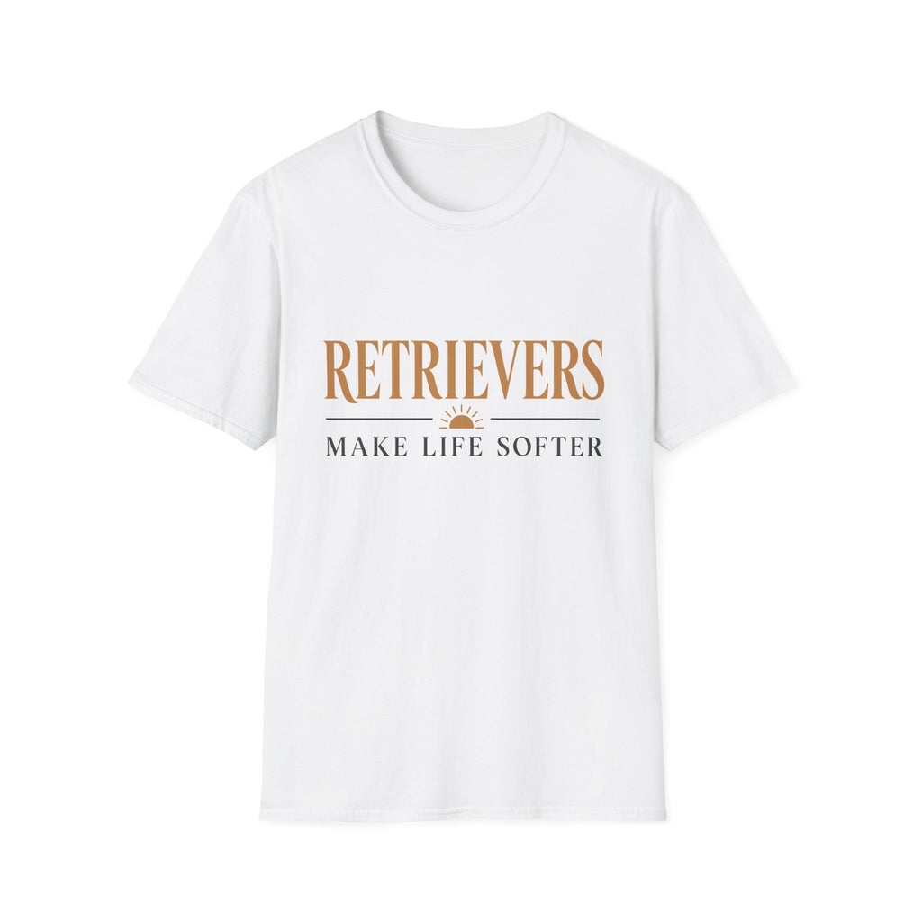 Retrievers Make Life Softer T-Shirt