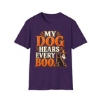 My Dog Hears Every Boo T-Shirt | Halloween Dog Tee