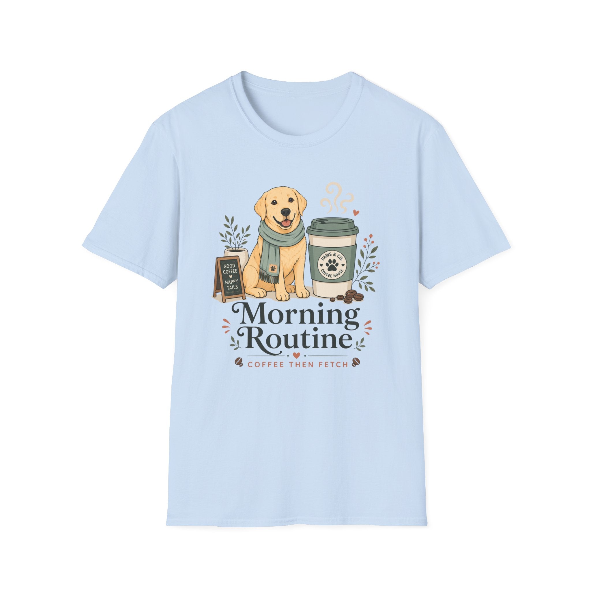 Morning Routine Coffee then Fetch T-Shirt