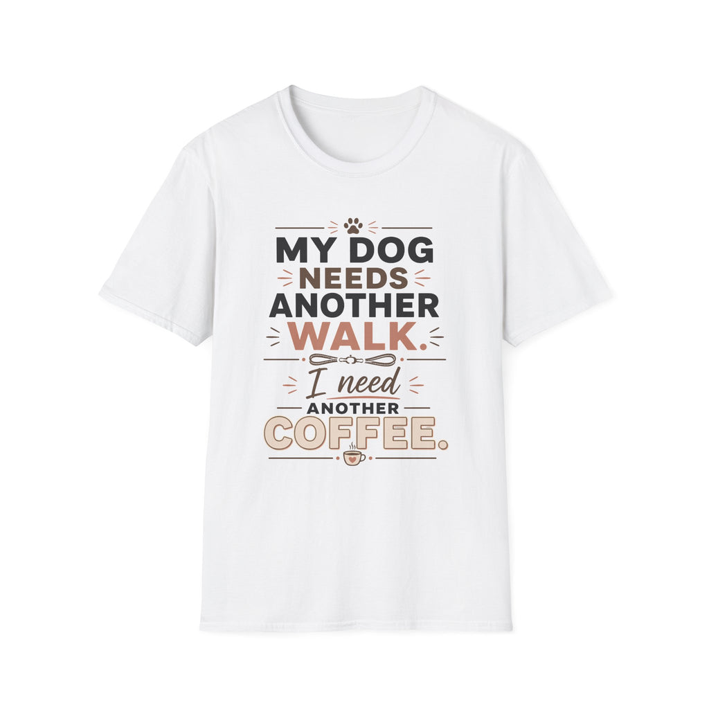 My Dog Needs Another Walk T-Shirt