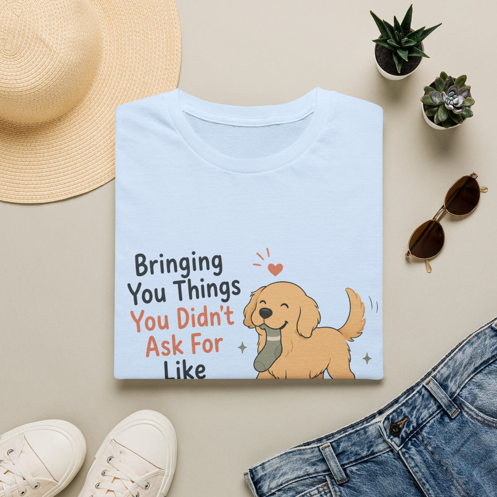 Bringing you things you didn't ask for T-Shirt