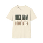 Hike Now Howl Later T-Shirt