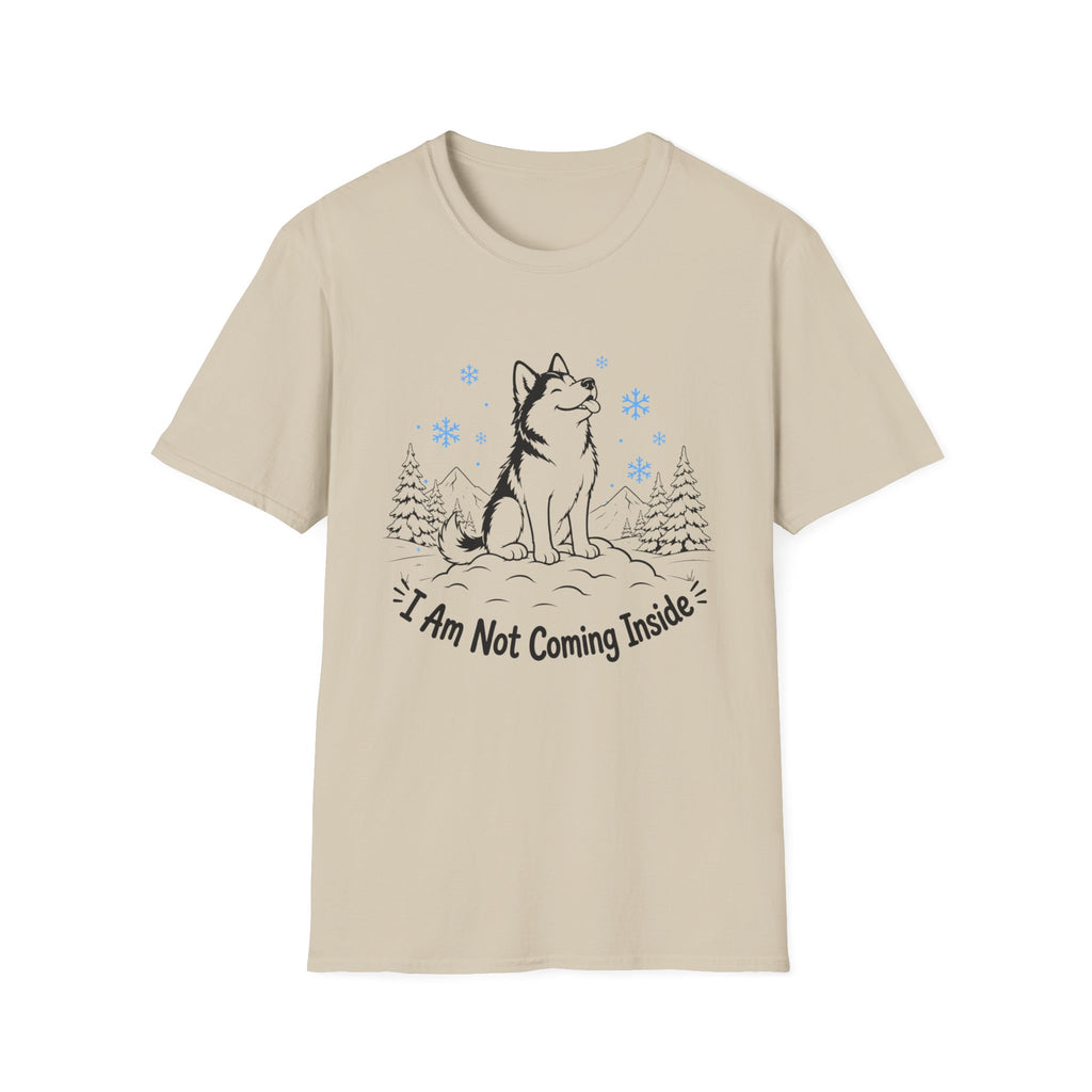 I'm Not Coming Inside T-Shirt