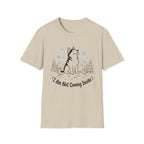 I'm Not Coming Inside T-Shirt