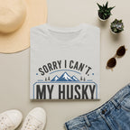 Sorry I Can't My Husky Has Opinions T-Shirt