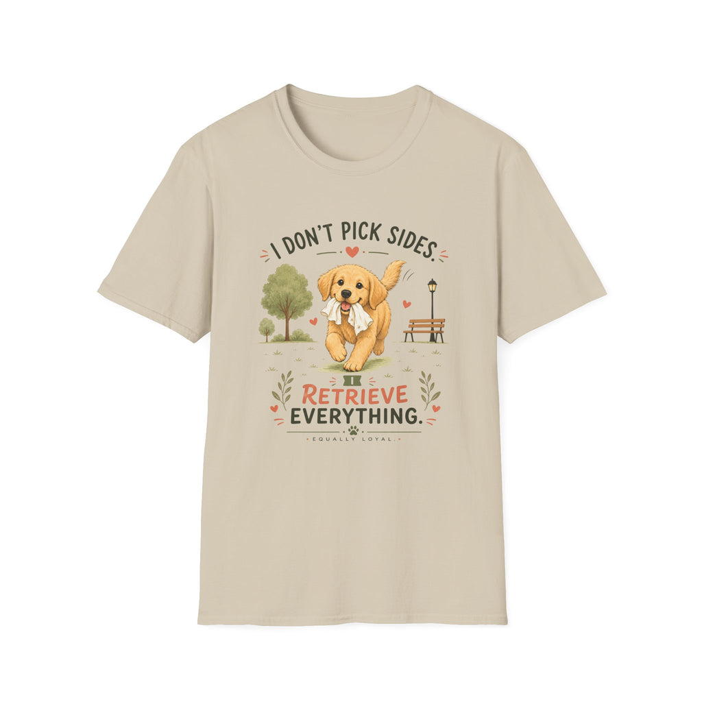 I don't pick sides I retrieve everything T-Shirt