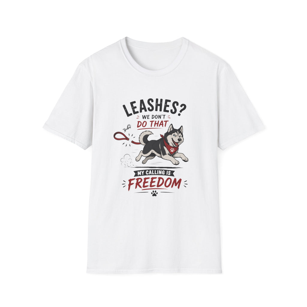 Leashes? We don't do that T-Shirt